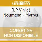 (LP Vinile) Noumena - Myrrys vinile