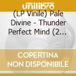 (LP Vinile) Pale Divine - Thunder Perfect Mind (2 Lp) (Coloured) lp vinile di Pale Divine