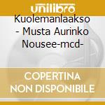 Kuolemanlaakso - Musta Aurinko Nousee-mcd- cd