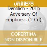Demilich - 20Th Adversary Of Emptiness (2 Cd) cd