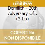 Demilich - 20th Adversary Of.. (3 Lp) cd