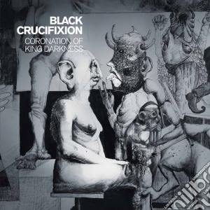 (LP Vinile) Black Crucifixion - Coronation Of King Darkness lp vinile di Crucifixion Black
