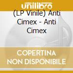 (LP Vinile) Anti Cimex - Anti Cimex lp vinile di Anti Cimex