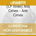 (LP Vinile) Anti Cimex - Anti Cimex vinile
