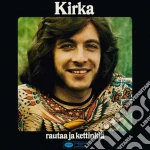 (LP Vinile) Kirka - Rautaa Ja Kettinkia vinile
