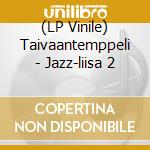 (LP Vinile) Taivaantemppeli - Jazz-liisa 2