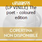 (LP VINILE) The poet - coloured edition cd