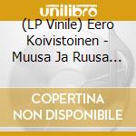 (LP Vinile) Eero Koivistoinen - Muusa Ja Ruusa Coloured Edition lp vinile di Eero Koivistoinen