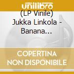 (LP Vinile) Jukka Linkola - Banana Coloured Edition lp vinile di Jukka Linkola