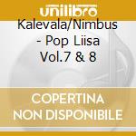 Kalevala/Nimbus - Pop Liisa Vol.7 & 8 cd
