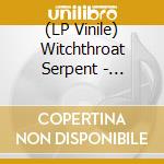 (LP Vinile) Witchthroat Serpent - Sang-Dragon vinile