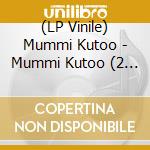 (LP Vinile) Mummi Kutoo - Mummi Kutoo (2 Lp)