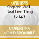Kingston Wall - Real Live Thing (5 Lp) cd
