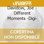 Davidow, Joe - Different Moments -Digi- cd