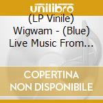 (LP Vinile) Wigwam - (Blue) Live Music From The Twilight Zone (2Lp) lp vinile di Wigwam