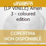 (LP VINILE) Amen 3 - coloured edition cd