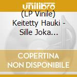 (LP Vinile) Keitetty Hauki - Sille Joka Ymmartaa vinile