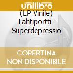 (LP Vinile) Tahtiportti - Superdepressio vinile