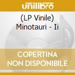(LP Vinile) Minotauri - Ii lp vinile di Minotauri