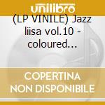 (LP VINILE) Jazz liisa vol.10 - coloured edition lp vinile di Otto donner treatmen