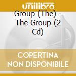 Group (The) - The Group (2 Cd) cd musicale di The Group
