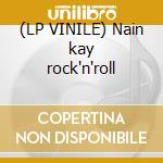 (LP VINILE) Nain kay rock'n'roll lp vinile di Rauli badding somerj