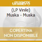 (LP Vinile) Muska - Muska lp vinile di Muska