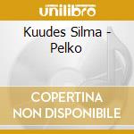 Kuudes Silma - Pelko cd musicale di Kuudes Silma