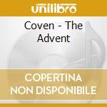 Coven - The Advent cd musicale di Coven
