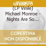 (LP Vinile) Michael Monroe - Nights Are So Long (2 Lp) vinile