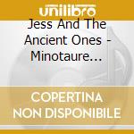 Jess And The Ancient Ones - Minotaure -Ltd- (7