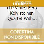 (LP Vinile) Eero Koivistoinen Quartet With Philip Catherine - Jaz Z -Liisa 13 vinile