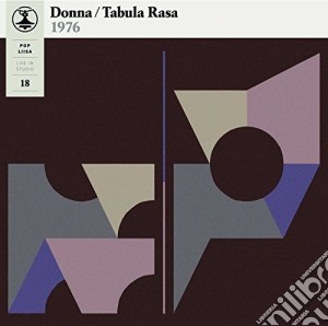 (LP Vinile) Donna / Tabula Rasa - 1976 Pop Liisa Live In Studio 18 lp vinile di Donna / Tabula Rasa