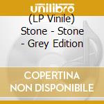 (LP Vinile) Stone - Stone - Grey Edition lp vinile di Stone
