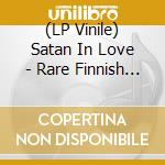 (LP Vinile) Satan In Love - Rare Finnish Synth-Pop And Disco 1978-1992 (2 Lp)