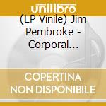 (LP Vinile) Jim Pembroke - Corporal Cauliflower'S Mental Function vinile