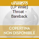 (LP Vinile) Throat - Bareback vinile