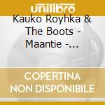 Kauko Royhka & The Boots - Maantie - Bengans cd musicale di Kauko Royhka & The Boots