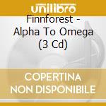 Finnforest - Alpha To Omega (3 Cd) cd