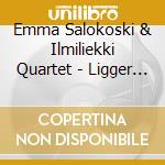 Emma Salokoski & Ilmiliekki Quartet - Ligger Du Fortfarande I Sangen cd musicale di Emma Salokoski & Ilmiliekki Quartet