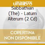 Sabbathian (The) - Latum Alterum (2 Cd) cd musicale di Sabbathian (The)