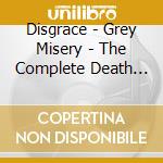 Disgrace - Grey Misery - The Complete Death Metal Years (2 Cd) cd musicale