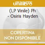 (LP Vinile) Ph - Osiris Hayden vinile