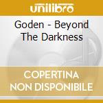 Goden - Beyond The Darkness cd