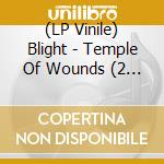 (LP Vinile) Blight - Temple Of Wounds (2 Lp) vinile
