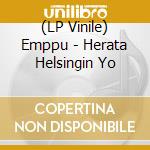 (LP Vinile) Emppu - Herata Helsingin Yo vinile