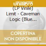 (LP Vinile) Limit - Caveman Logic (Blue Vinyl) vinile