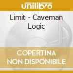 Limit - Caveman Logic cd musicale