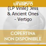 (LP Vinile) Jess & Ancient Ones - Vertigo vinile