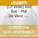 (LP Vinile) Red Rot - Mal De Vivre - Red Vinyl lp vinile